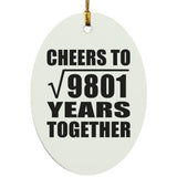 99th Anniversary Cheers To Square Root of 9801 Years Together - Oval Ornament