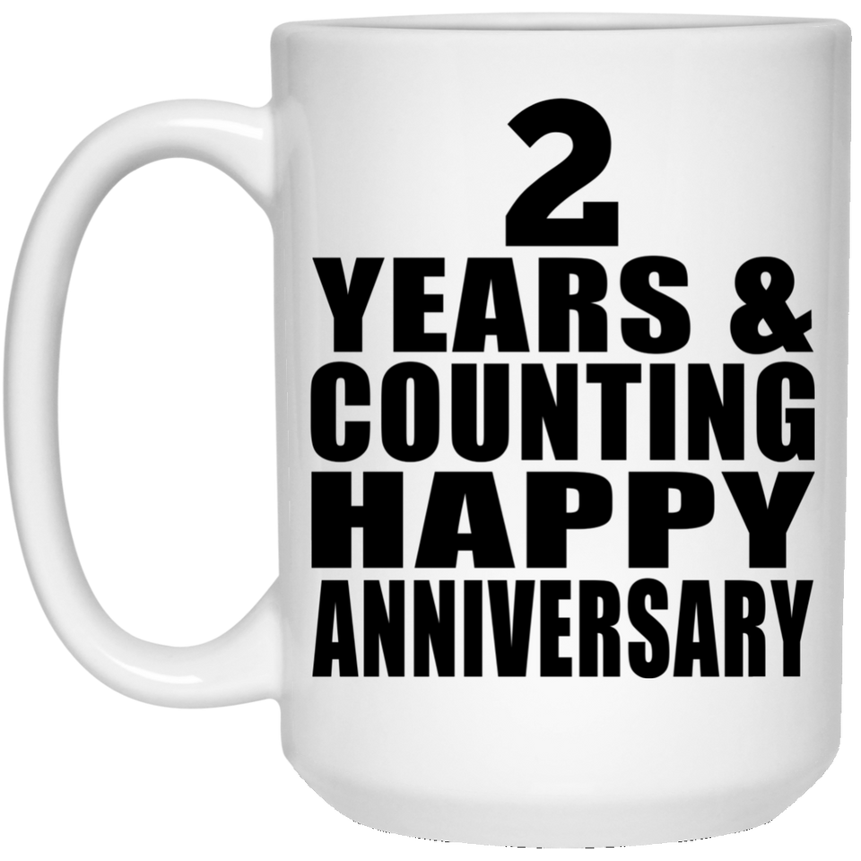 Happy 2nd Anniversary 2 Years & Counting - 15 Oz Coffee Mug