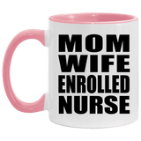 Mom Wife Enrolled Nurse - 11oz Accent Mug Pink