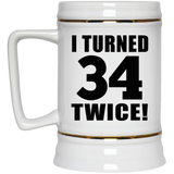 68th Birthday I Turned 34 Twice - Beer Stein