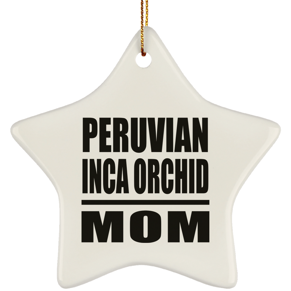 Peruvian Inca Orchid Mom - Star Ornament