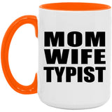 Mom Wife Typist - 15oz Accent Mug Orange