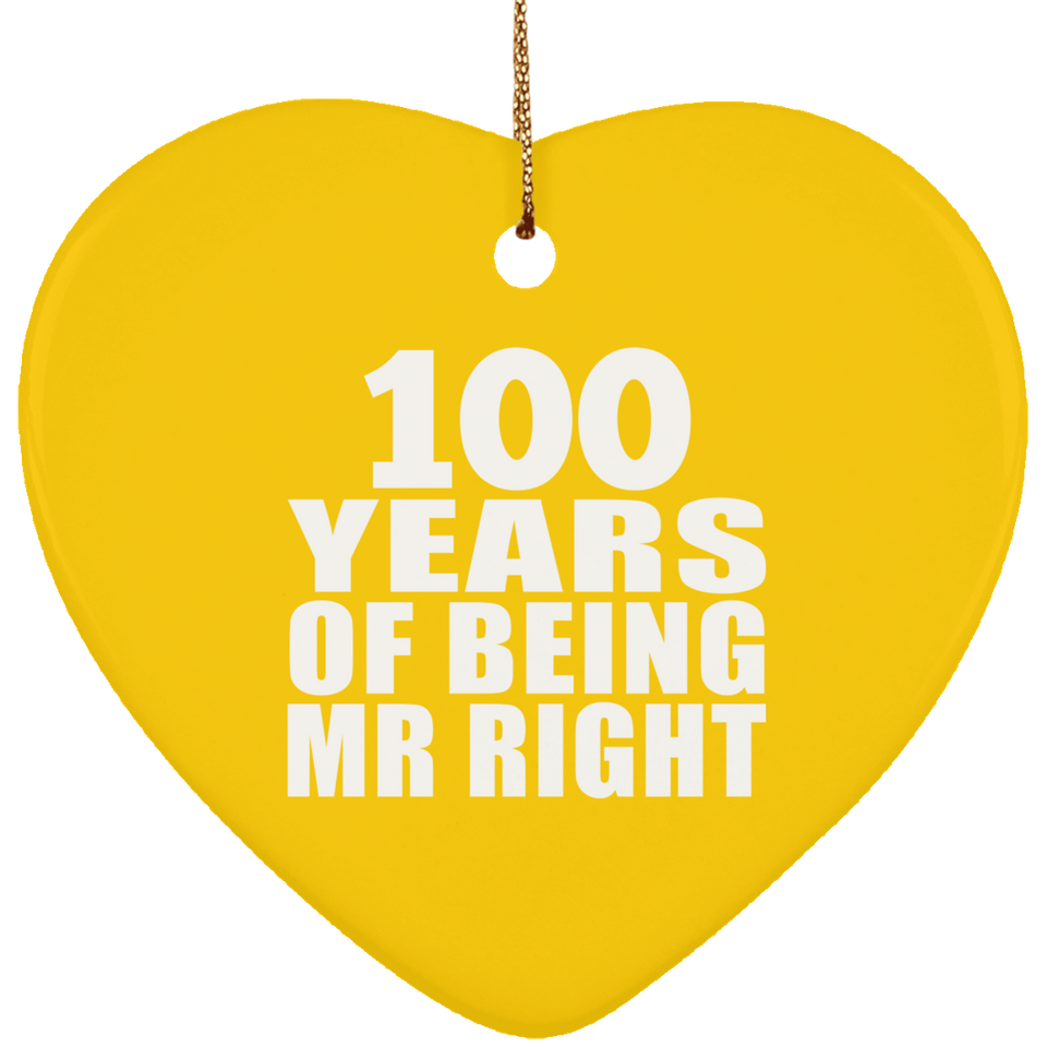 100th Anniversary 100 Years Of Being Mr Right - Heart Ornament