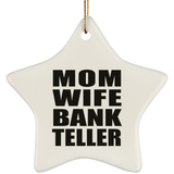 Mom Wife Bank Teller - Star Ornament