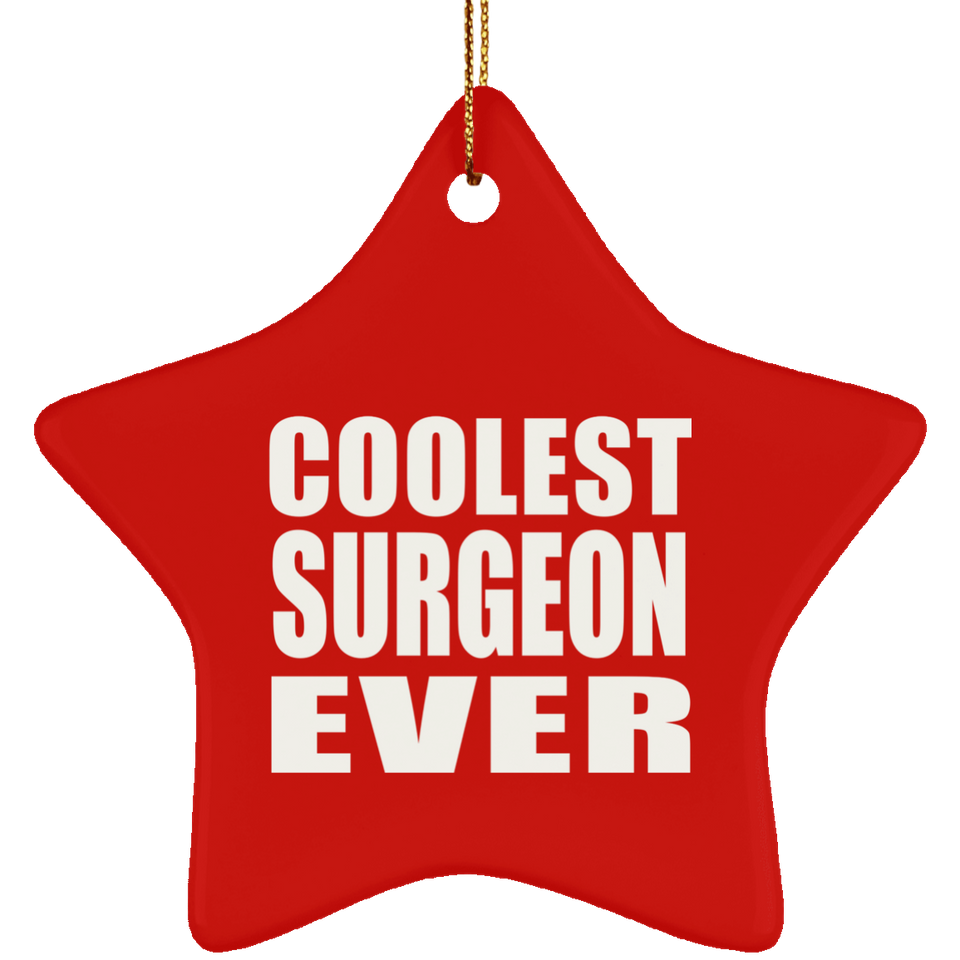 Coolest Surgeon Ever - Star Ornament