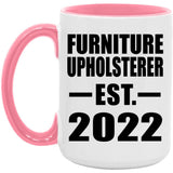 Furniture Upholsterer Established EST. 2022 - 15oz Accent Mug Pink