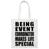 Being Event Coordinator Makes Life Special - Tote Bag White