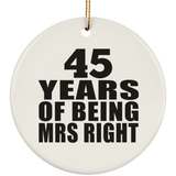 45th Anniversary 45 Years Of Being Mrs Right - Circle Ornament