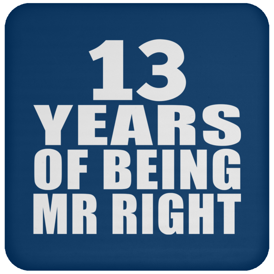 13th Anniversary 13 Years Of Being Mr Right - Drink Coaster