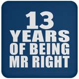 13th Anniversary 13 Years Of Being Mr Right - Drink Coaster