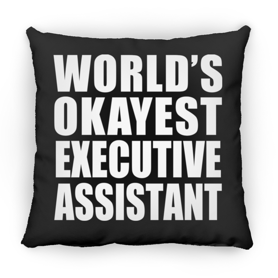World's Okayest Executive Assistant - Throw Pillow Black
