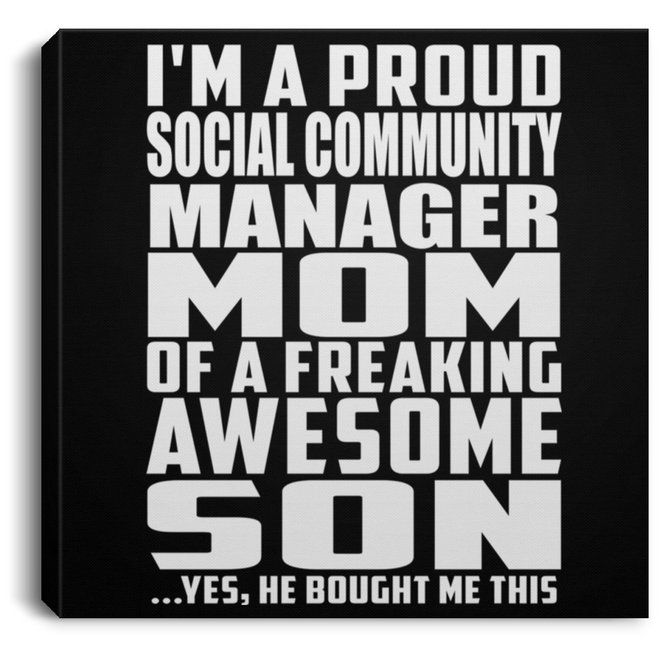 Proud Social Community Manager Mom Of Awesome Son - Canvas Square