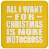 All I Want For Christmas Is More Motocross - Coaster