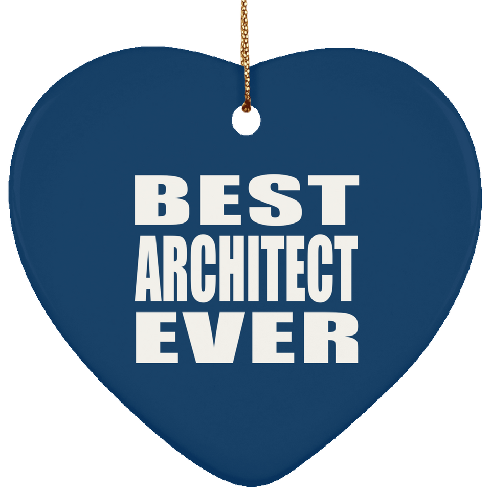 Best Architect Ever - Heart Ornament