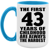 43rd Birthday First 43 Years of Childhood Are The Hardest - 15oz Accent Mug Blue