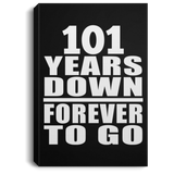 101st Anniversary 101 Years Down Forever to Go - Canvas Portrait