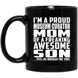 Proud Museum Curator Mom Of Awesome Son - 11 Oz Coffee Mug Black