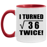 12th Birthday I Turned Square Root of 36 Twice - 11oz Accent Mug Red
