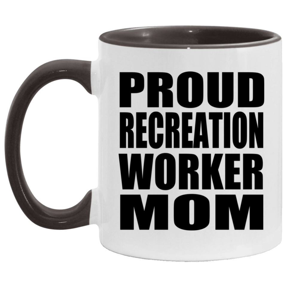 Proud Recreation Worker Mom - 11oz Accent Mug Black