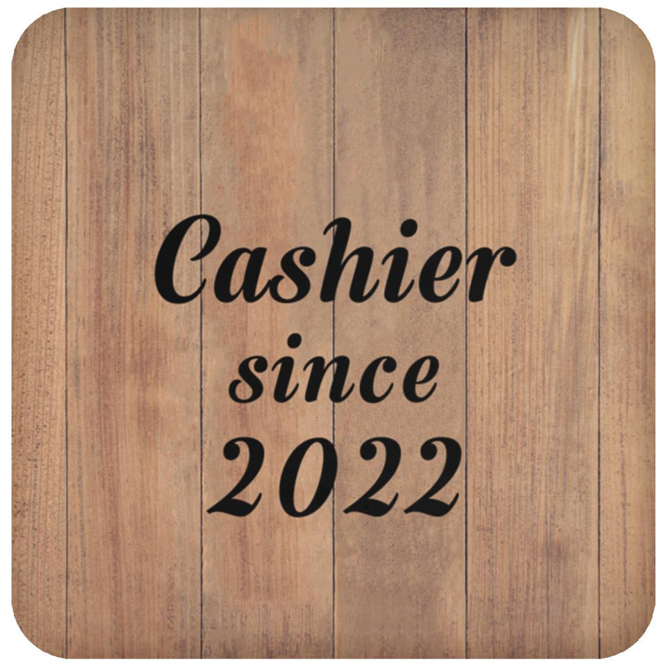 Cashier Since 2022 - Drink Coaster C