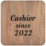 Cashier Since 2022 - Drink Coaster C