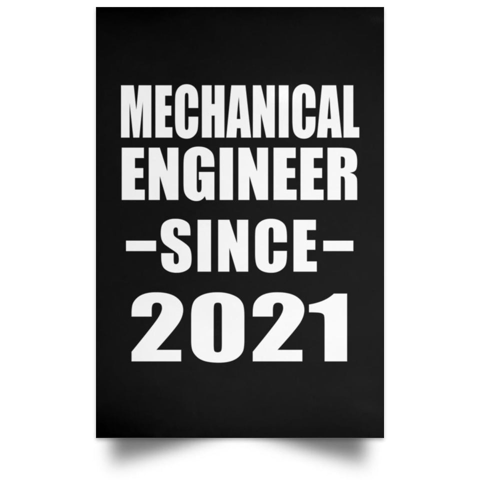 Mechanical Engineer Since 2021 - Poster Portrait