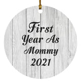First Year As Mommy 2021 - Circle Ornament F