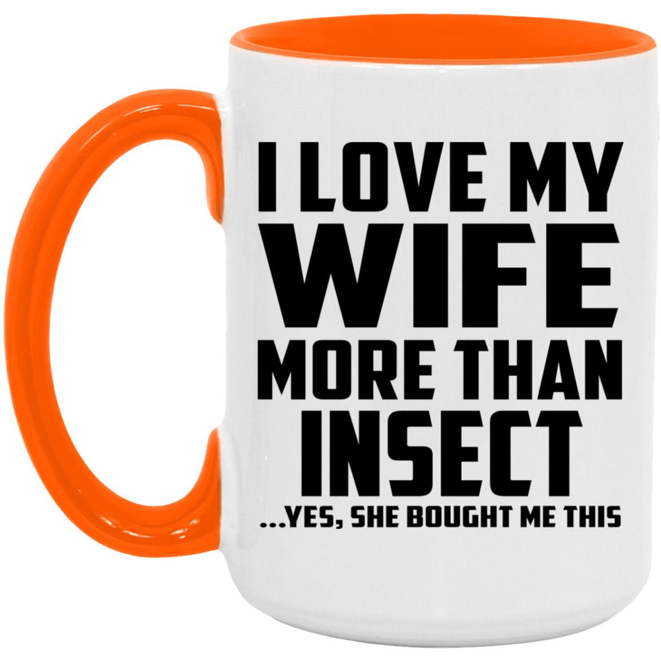 I Love My Wife More Than Insect - 15oz Accent Mug Orange