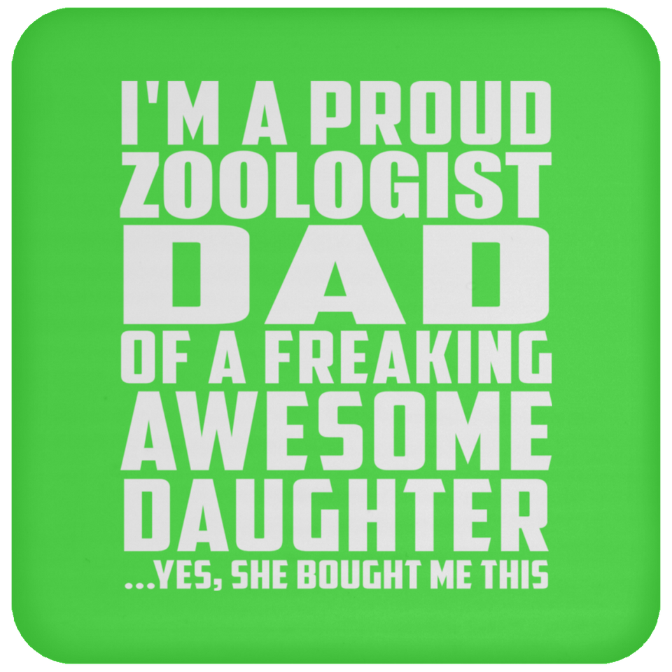 Proud Zoologist Dad Of Awesome Daughter - Drink Coaster