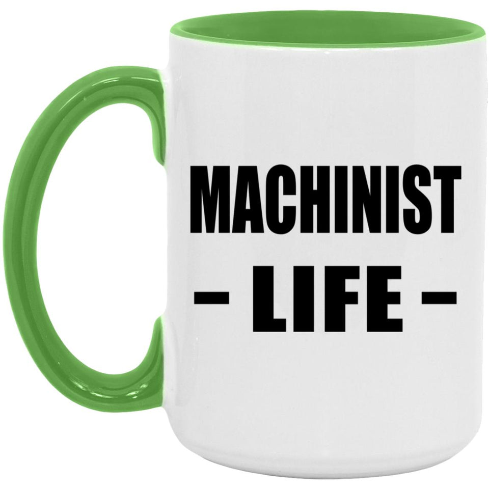 Machinist Life - 15oz Accent Mug Green