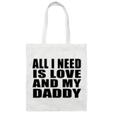 All I Need Is Love And My Daddy - Tote Bag White