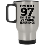 97th Birthday I'm Not 97 I'm 18 With 79 Years Experience - Silver Travel Mug