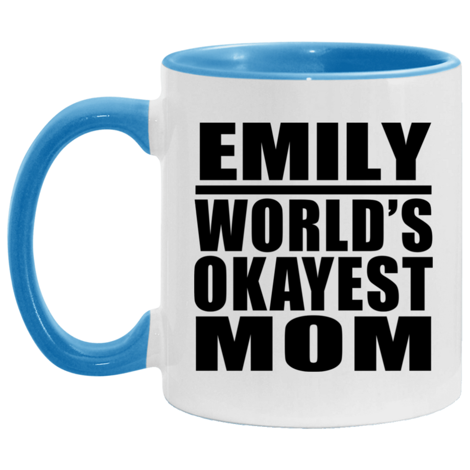 Emily World's Okayest Mom - 11oz Accent Mug Blue