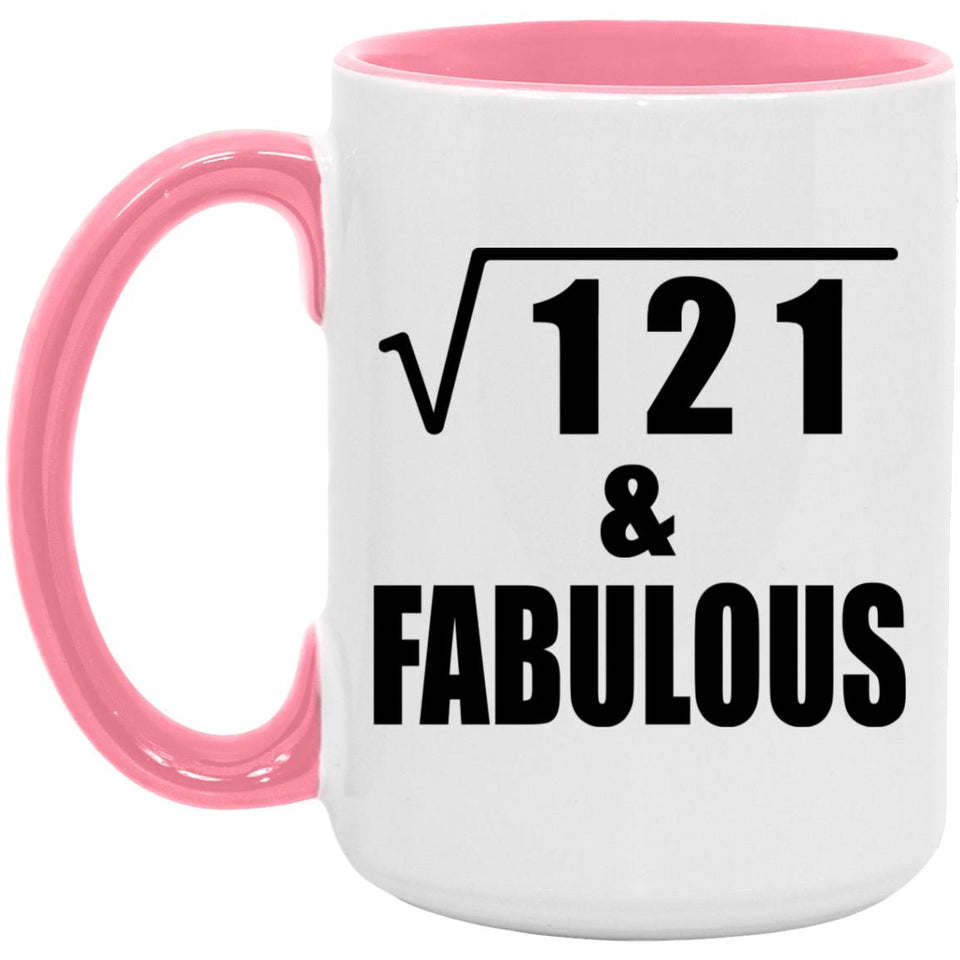11th Birthday Square Root of 121 & Fabulous - 15oz Accent Mug Pink