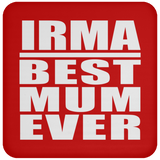 Irma Best Mum Ever - Drink Coaster