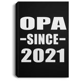 Opa Since 2021 - Canvas Portrait