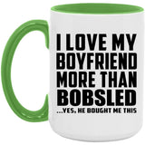 I Love My Boyfriend More Than Bobsled - 15oz Accent Mug Green