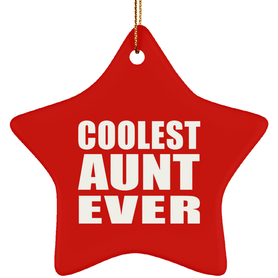 Coolest Aunt Ever - Star Ornament