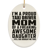 Proud Taxi Driver Mom Of Awesome Daughter - Oval Ornament