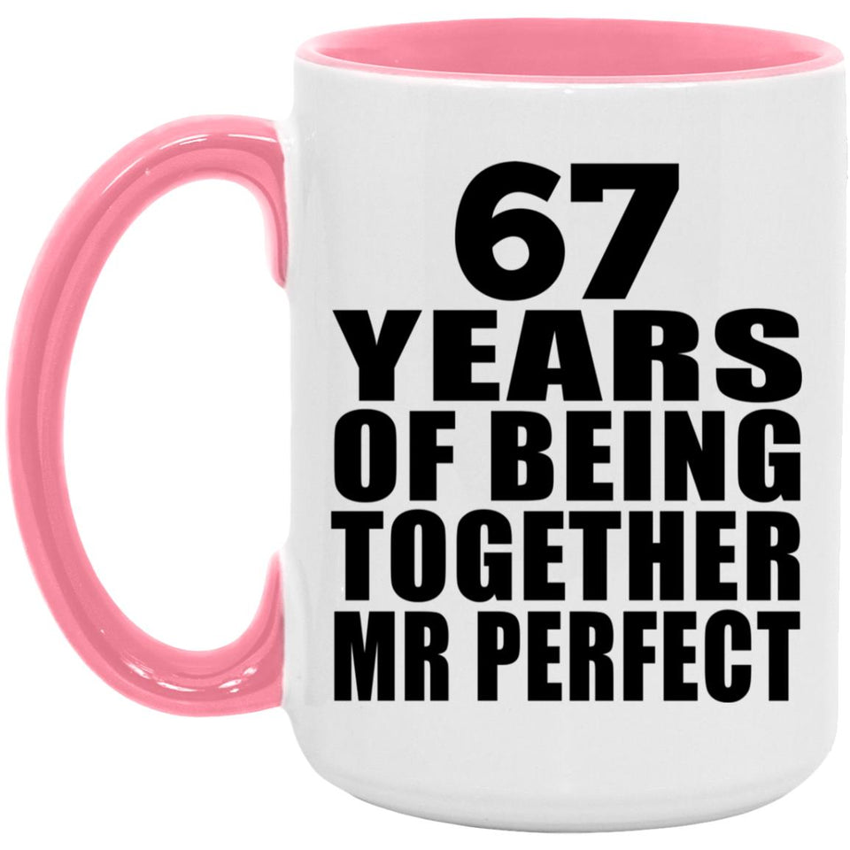 67th Anniversary 67 Years Of Being Mr Perfect - 15oz Accent Mug Pink