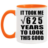 25th Birthday Took Square Root of 625 Years To Look Good - 11oz Accent Mug Orange