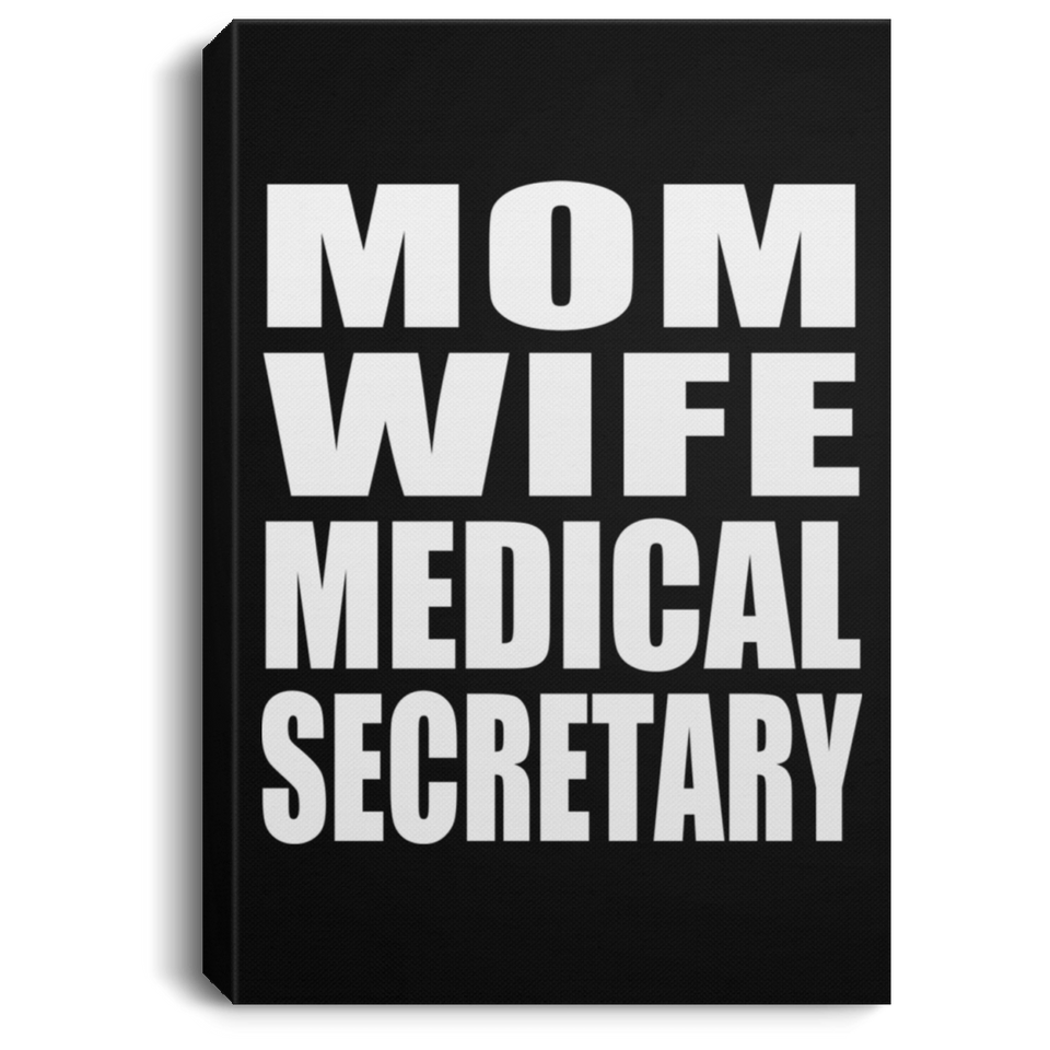 Mom Wife Medical Secretary - Canvas Portrait
