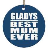 Gladys Best Mum Ever - Circle Ornament