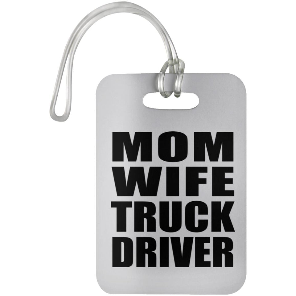 Mom Wife Truck Driver - Luggage Bag Tag