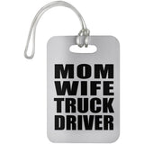 Mom Wife Truck Driver - Luggage Bag Tag