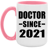 Doctor Since 2021 - 15oz Accent Mug Pink