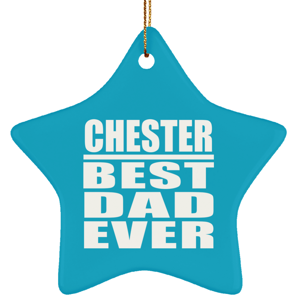Chester Best Dad Ever - Star Ornament