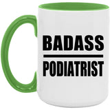 Badass Podiatrist - 15oz Accent Mug Green