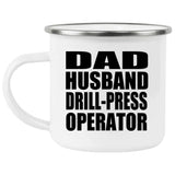 Dad Husband Drill-Press Operator - 12oz Camping Mug