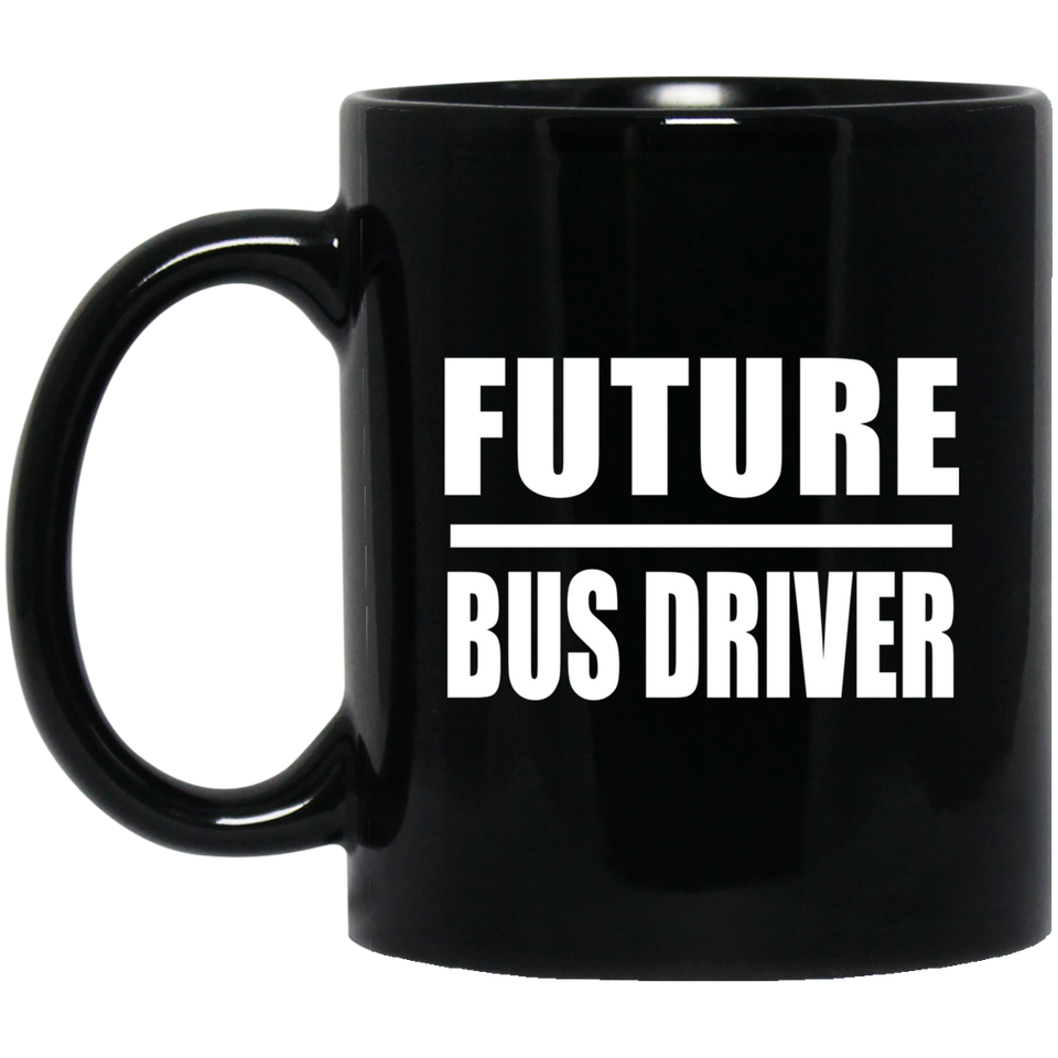 Future Bus Driver - 11oz Coffee Mug Black